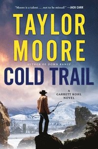 bokomslag Cold Trail: A Garrett Kohl Novel