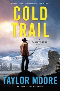 bokomslag Cold Trail: A Garrett Kohl Novel