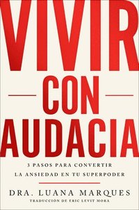 bokomslag Bold Move \ Vivir Con Audacia (Spanish Edition): 3 Pasos Para Convertir La Ansiedad En Tu Superpoder