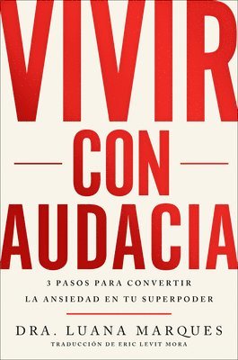 Bold Move \ Vivir Con Audacia (Spanish Edition): 3 Pasos Para Convertir La Ansiedad En Tu Superpoder 1