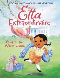bokomslag Etta Extraordinaire Goes to the White House