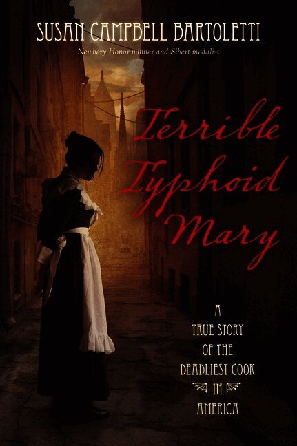 Terrible Typhoid Mary: A True Story of the Deadliest Cook in America
