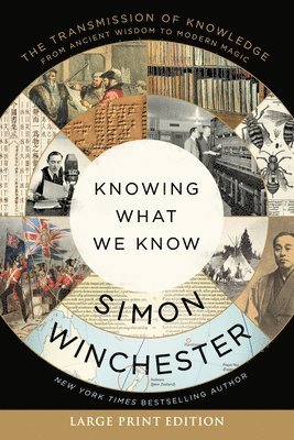Simon Winchester - Knowing What We Know, Häftad