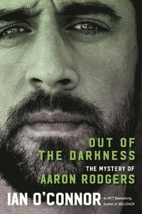 bokomslag Out of the Darkness: The Mystery of Aaron Rodgers