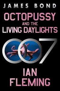 bokomslag Octopussy and the Living Daylights: A James Bond Adventure