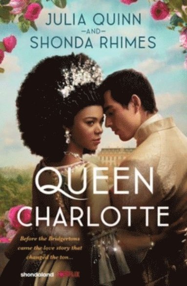 bokomslag Queen Charlotte - Before the Bridgertons came the love story that changed t