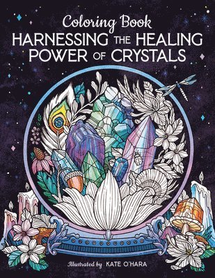 bokomslag Harnessing The Healing Power Of Crystals Coloring Book