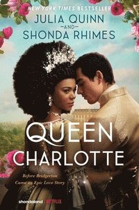 bokomslag Queen Charlotte: Before Bridgerton Came an Epic Love Story
