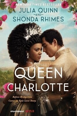 Julia Quinn, Shonda Rhimes - Queen Charlotte: Before Bridgerton Came a Love Story That Changed the Ton..., Häftad
