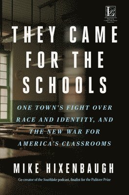 bokomslag They Came for the Schools: One Town's Fight Over Race and Identity, and the New War for America's Classrooms