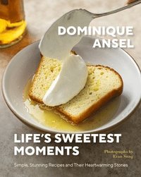 bokomslag Life's Sweetest Moments: Simple, Stunning Recipes and Their Heartwarming Stories