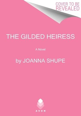 Joanna Shupe - Gilded Heiress, Häftad