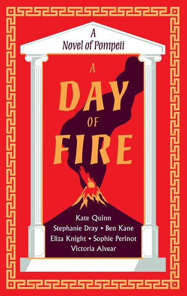 Kate Quinn, Stephanie Dray, Ben Kane, Eliza Knight, Sophie Perinot, Vicky Alvear - Day of Fire, Häftad