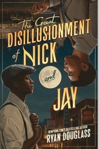 bokomslag Great Disillusionment of Nick and Jay