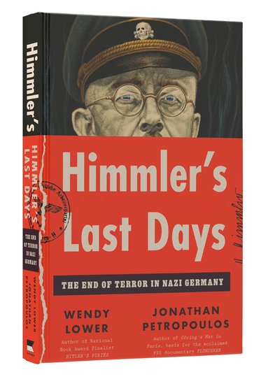 Wendy Lower, Jonathan Petropoulos - Himmler's Last Days, Inbunden