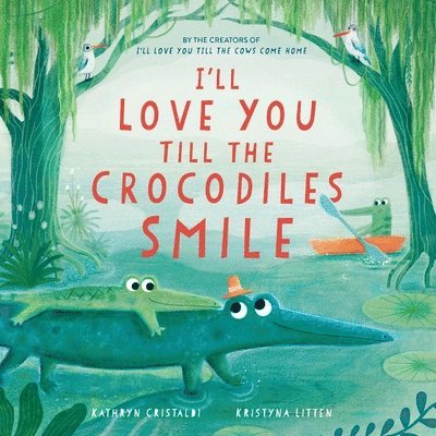 Ill Love You Till the Crocodiles Smile 1
