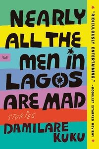 bokomslag Nearly All the Men in Lagos Are Mad
