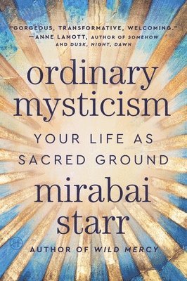 bokomslag Ordinary Mysticism: Your Life as Sacred Ground