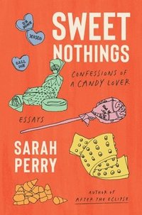 bokomslag Sweet Nothings: Confessions of a Candy Lover