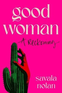 bokomslag Good Woman: A Reckoning