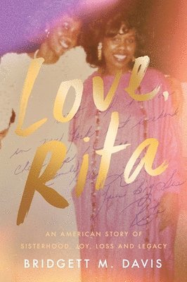 Love, Rita: An American Story of Sisterhood, Joy, Loss, and Legacy 1