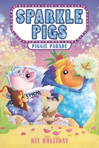 bokomslag Sparkle Pigs #2: Piggie Parade