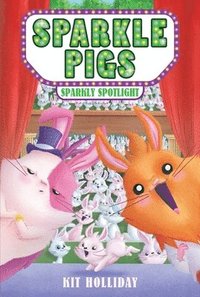 bokomslag Sparkle Pigs #3: Sparkly Spotlight