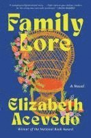 Elizabeth Acevedo - Family Lore, Häftad