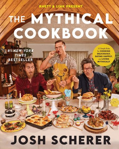 Josh Scherer - Rhett & Link Present: The Mythical Cookbook, Inbunden