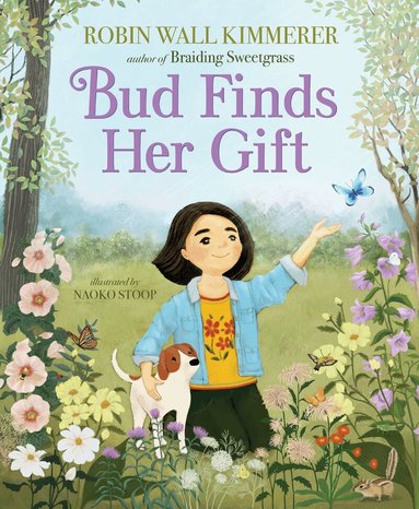 Robin Wall Kimmerer - Bud Finds Her Gift, Inbunden