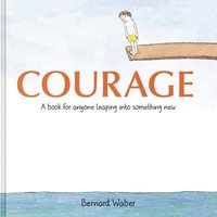 bokomslag Courage Gift Edition: A Book for Anyone Leaping Into Something New