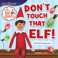 bokomslag The Elf on the Shelf: Don't Touch That Elf!