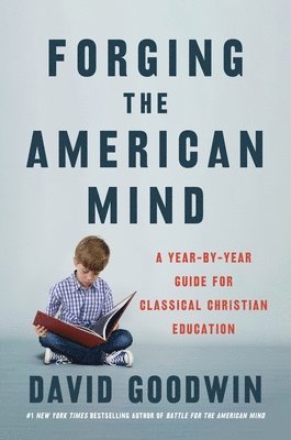 David Goodwin - Forging the American Mind, Inbunden