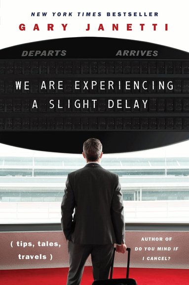 Gary Janetti - We Are Experiencing a Slight Delay, Häftad