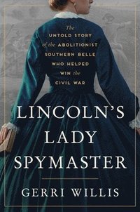 bokomslag Lincoln's Lady Spymaster