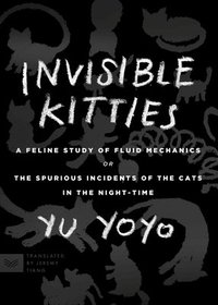 bokomslag Invisible Kitties: A Feline Study of Fluid Mechanics or the Spurious Incidents of the Cats in the Night-Time