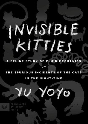 Invisible Kitties: A Feline Study of Fluid Mechanics or the Spurious Incidents of the Cats in the Night-Time 1