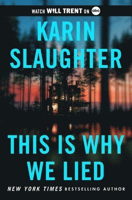 bokomslag This Is Why We Lied: A Will Trent Thriller