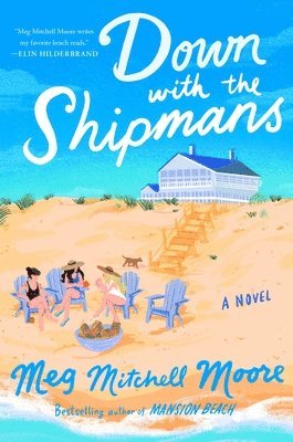 Meg Mitchell Moore - Down with the Shipmans, Inbunden