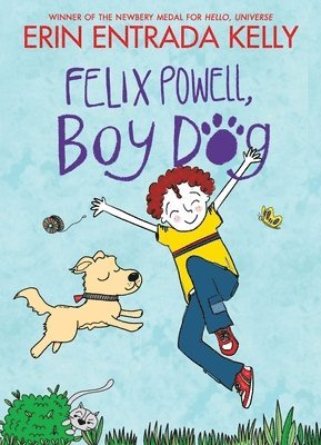 Erin Entrada Kelly - Felix Powell, Boy Dog, Inbunden