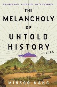 bokomslag The Melancholy of Untold History