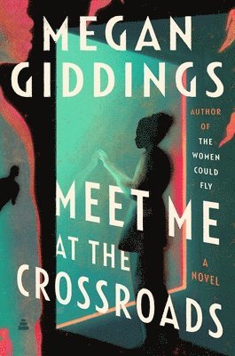 Megan Giddings - Meet Me at the Crossroads, Inbunden