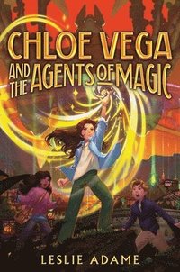 bokomslag Chloe Vega and the Agents of Magic