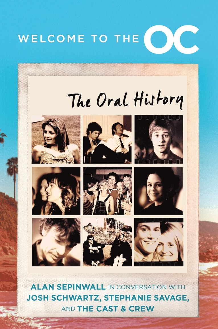 Josh Schwartz, Stephanie Savage, Alan Sepinwall - Welcome to the O.C., Inbunden