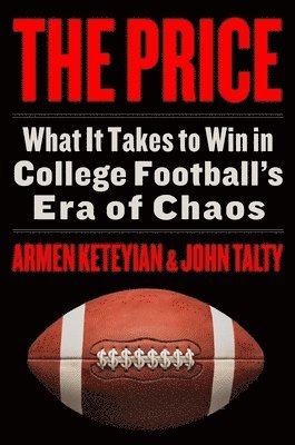 bokomslag The Price: What It Takes to Win in College Football's Era of Chaos