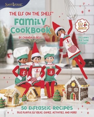 Chanda A. Bell, Chanda A Bell - Elf on the Shelf Family Cookbook, Inbunden