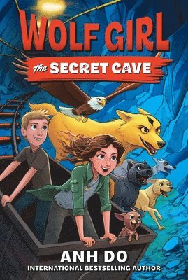 Anh Do - Wolf Girl #3: The Secret Cave, Häftad