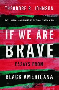 bokomslag If We Are Brave: Essays from Black Americana