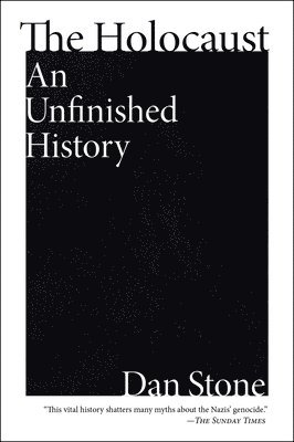 Dan Stone - The Holocaust: An Unfinished History, Häftad