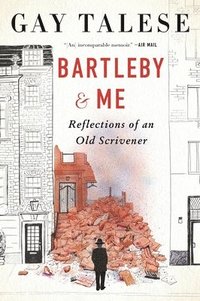 bokomslag Bartleby and Me: Reflections of an Old Scrivener